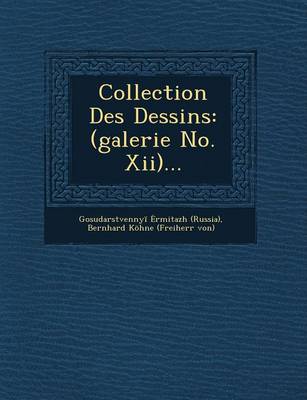 Collection Des Dessins: (Galerie No. XII)... (Paperback)