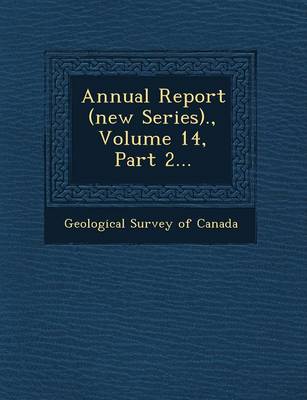 Annual Report (New Series)., Volume 14, Part 2... (Paperback)