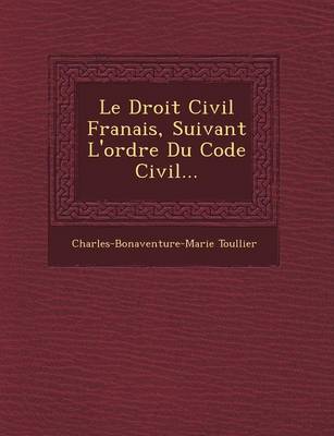 Le Droit Civil Fran Ais, Suivant L'Ordre Du Code Civil... (Paperback)