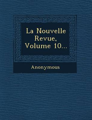 La Nouvelle Revue, Volume 10... (Paperback)