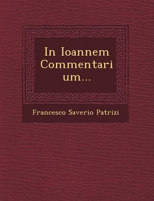 In Ioannem Commentarium... (Paperback)