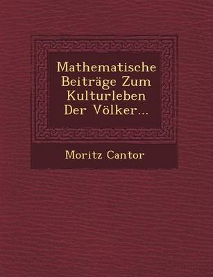 Mathematische Beitrage Zum Kulturleben Der Volker... (Paperback)