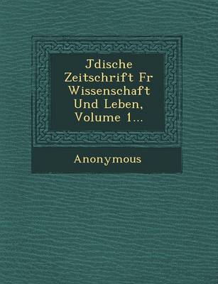 J Dische Zeitschrift Fur Wissenschaft Und Leben, Volume 1... (Paperback)