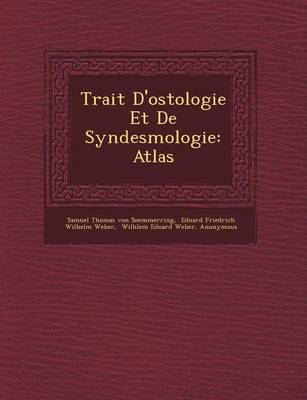 Trait D'Ost Ologie Et de Syndesmologie: Atlas (Paperback)