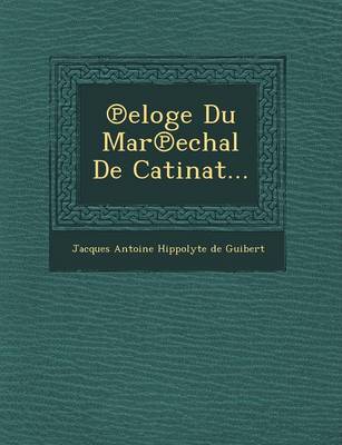 Eloge Du Mar Echal de Catinat... (Paperback)