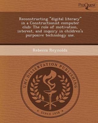 Reconstructing Digital Literacy in a Constructionist Computer Club: The Role of Motivation (Paperback)