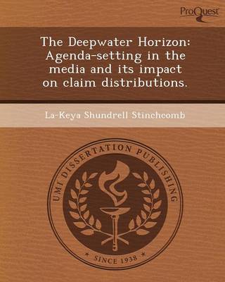 The Deepwater Horizon: Agenda-Setting in the Media and Its Impact on Claim Distributions (Paperback)