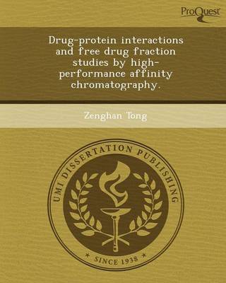 Drug-Protein Interactions and Free Drug Fraction Studies by High-Performance Affinity Chromatography (Paperback)