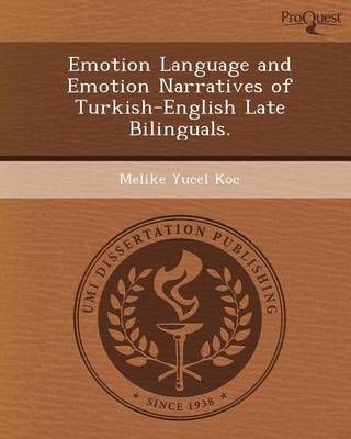 Emotion Language and Emotion Narratives of Turkish-English Late Bilinguals (Paperback)