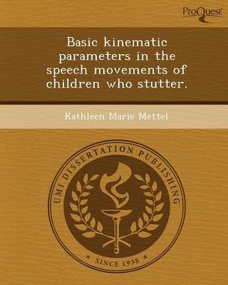 Basic Kinematic Parameters in the Speech Movements of Children Who Stutter (Paperback)