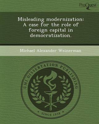 Misleading Modernization: A Case for the Role of Foreign Capital in Democratization (Paperback)
