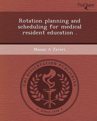 Rotation Planning and Scheduling for Medical Resident Education (Paperback)