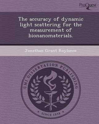 The Accuracy of Dynamic Light Scattering for the Measurement of Bionanomaterials (Paperback)