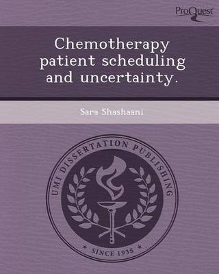 Chemotherapy Patient Scheduling and Uncertainty (Paperback)