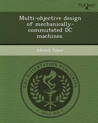 Multi-Objective Design of Mechanically-Commutated DC Machines (Paperback)