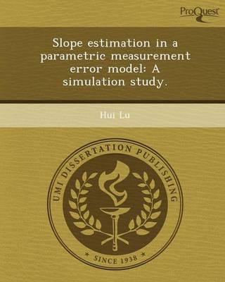 Slope Estimation in a Parametric Measurement Error Model: A Simulation Study (Paperback)