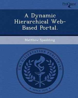 A Dynamic Hierarchical Web-Based Portal (Paperback)