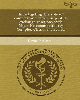 Investigating the Role of Competitor Peptide in Peptide Exchange Reactions with Major Histocompatibility Complex Class II Molecules (Paperback)