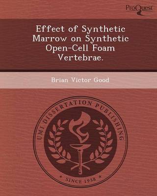 Effect of Synthetic Marrow on Synthetic Open-Cell Foam Vertebrae (Paperback)