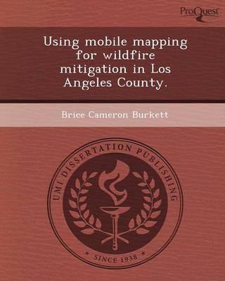 Using Mobile Mapping for Wildfire Mitigation in Los Angeles County (Paperback)