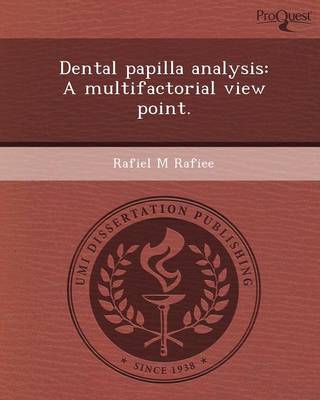 Dental Papilla Analysis: A Multifactorial View Point (Paperback)