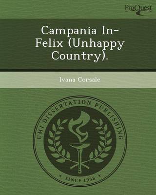 Campania In-Felix (Unhappy Country) (Paperback)