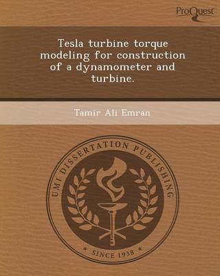 Tesla Turbine Torque Modeling for Construction of a Dynamometer and Turbine (Paperback)