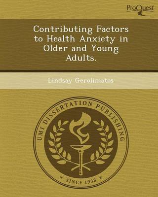 Contributing Factors to Health Anxiety in Older and Young Adults (Paperback)