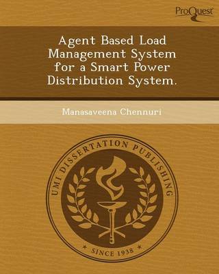 Agent Based Load Management System for a Smart Power Distribution System (Paperback)