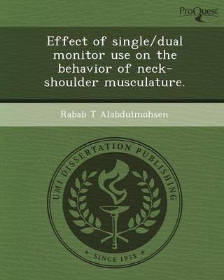Effect of Single/Dual Monitor Use on the Behavior of Neck-Shoulder Musculature (Paperback)