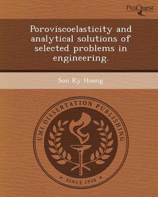 Poroviscoelasticity and Analytical Solutions of Selected Problems in Engineering (Paperback)