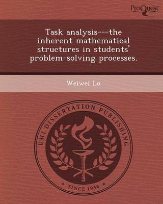 Task Analysis---The Inherent Mathematical Structures in Students' Problem-Solving Processes (Paperback)