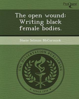 The Open Wound: Writing Black Female Bodies (Paperback)