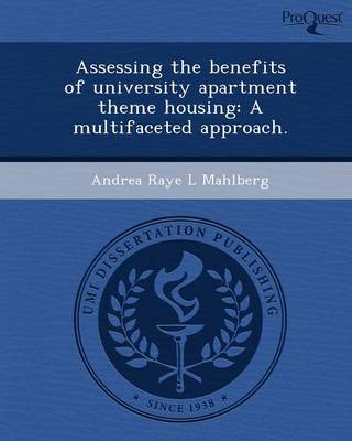 Assessing the Benefits of University Apartment Theme Housing: A Multifaceted Approach (Paperback)
