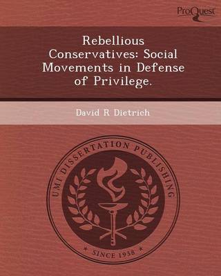 Rebellious Conservatives: Social Movements in Defense of Privilege (Paperback)