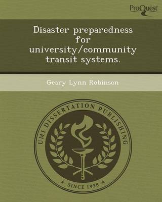 Disaster Preparedness for University/Community Transit Systems (Paperback)