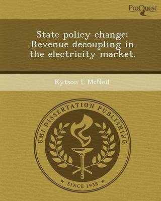 State Policy Change: Revenue Decoupling in the Electricity Market (Paperback)