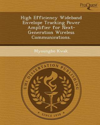 High Efficiency Wideband Envelope Tracking Power Amplifier for Next-Generation Wireless Communications (Paperback)