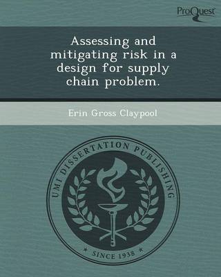 Assessing and Mitigating Risk in a Design for Supply Chain Problem (Paperback)