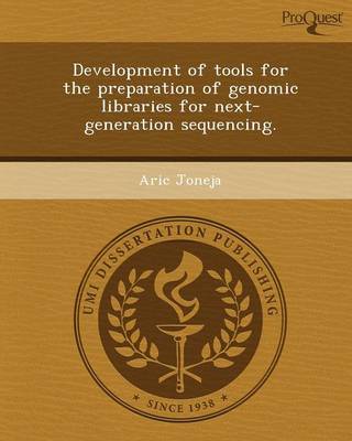 Development of Tools for the Preparation of Genomic Libraries for Next-Generation Sequencing (Paperback)