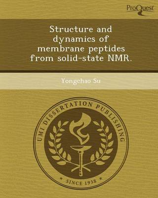 Structure and Dynamics of Membrane Peptides from Solid-State NMR (Paperback)