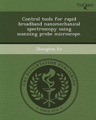 Control Tools for Rapid Broadband Nanomechanical Spectroscopy Using Scanning Probe Microscope (Paperback)