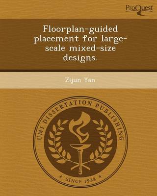 Floorplan-Guided Placement for Large-Scale Mixed-Size Designs (Paperback)