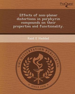 Effects of Non-Planar Distortions in Porphyrin Compounds on Their Properties and Functionality (Paperback)