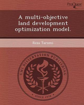 A Multi-Objective Land Development Optimization Model (Paperback)