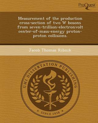 Measurement of the Production Cross-Section of Two W Bosons from Seven-Trillion-Electronvolt Center-Of-Mass-Energy Proton-Proton Collisions (Paperback)