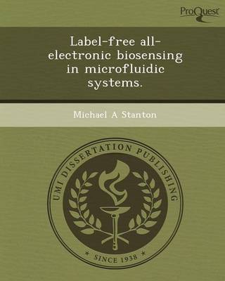 Label-Free All-Electronic Biosensing in Microfluidic Systems (Paperback)