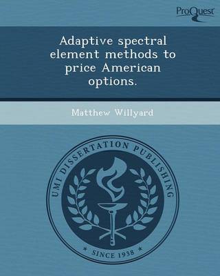 Adaptive Spectral Element Methods to Price American Options (Paperback)