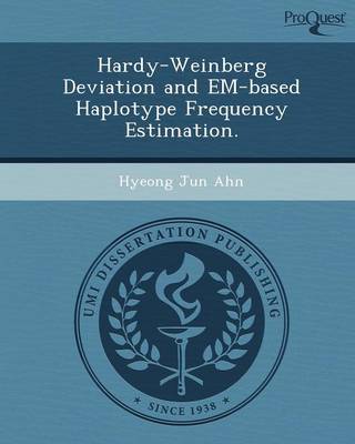 Hardy-Weinberg Deviation and Em-Based Haplotype Frequency Estimation (Paperback)