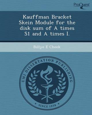 Kauffman Bracket Skein Module for the Disk Sum of a Times S1 and a Times I (Paperback)
